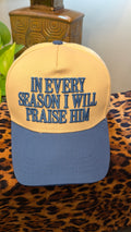 In Every Season I will Praise Him